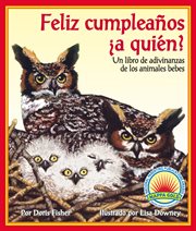 Feliz cumpleaños ¿a quién? un libro de adivinanzas de los animales bebes  cover image cdn