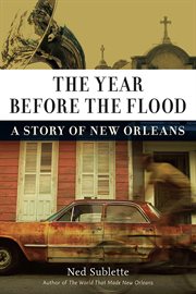 The year before the flood a story of New Orleans  cover image cdn