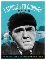 I stooged to conquer the autobiography of the leader of The three stooges  cover image cdn