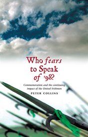 Who Fears to Speak of '98 Commemoration and the continuing impact of the United Irishmen cover image cdn