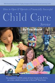 How to open & operate a financially successful child care service, with companion CD-ROM cover image cdn