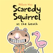 Scaredy squirrel at the beach cover image cdn