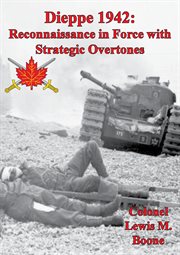 Dieppe 1942: reconnaissance in force with strategic overtones cover image cdn