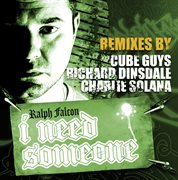 I need someone - remixes by the cube guys, richard dinsdale and charlie solana cover image cdn