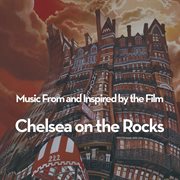 Music from and inspired by the film: chelsea on the rocks cover image cdn