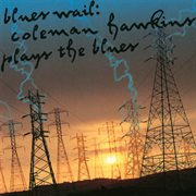 Blues wail: coleman hawkins plays the blues (remastered) cover image cdn