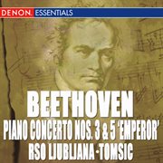 Beethoven: piano concertos no. 3 & 5 "emperor" cover image cdn