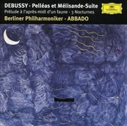 Debussy: prelude a l'apres-midi d'un faune; trois nocturnes; pelleas et melisande suite cover image cdn