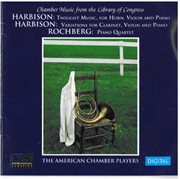 Chamber music from the library of congress - harbison - rochberg cover image cdn