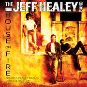 House on fire: the jeff healey band demos & rarities cover image cdn