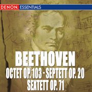 Beethoven: octet, op. 103 - septett, op. 20 - sextett, op. 71 cover image cdn