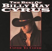 The best of billy ray cyrus: cover to cover cover image cdn