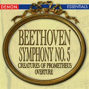 Beethoven: symphony no. 5 - creatures of prometheus overture cover image cdn