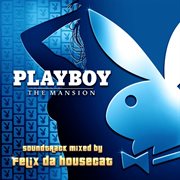Playboy: the mansion soundtrack- mixed by felix da housecat cover image cdn