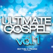 Ultimate gospel vol. 1 rhythm & praise (spirit rising) cover image cdn
