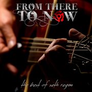 From there to now (the best of seth regan) cover image cdn