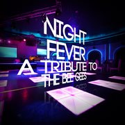 Night fever: a tribute to the bee gees cover image cdn