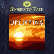 Stories to tale vol. 18: uplifting cover image cdn