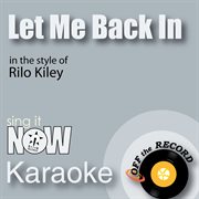Let me back in (in the style of rilo kiley) [karaoke version] cover image cdn