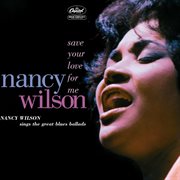 Save your love for me: nancy wilson sings the great blues ballads cover image cdn