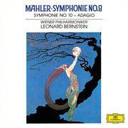 Mahler: symphonies nos. 8 in e flat - "symphony of a thousand" & 10 in f sharp (unfinished) - adagio cover image cdn