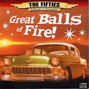 The 50's - a decade to remember: great balls of fire cover image cdn
