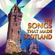 The songs that made scotland cover image cdn
