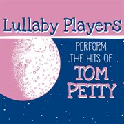 Lullaby players perfom the hits of tom petty cover image cdn