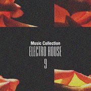 Music collection. electro house, vol. 9 cover image cdn