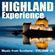 Highland experience - music from scotland, vol. 10 cover image cdn