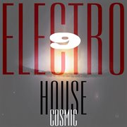 Cosmic electro house, vol. 9 cover image cdn