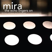 The echo lingers on ( demos, outtakes and rehearsals ) cover image cdn