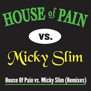 House of pain vs. micky slim remixes cover image cdn