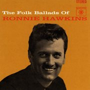 The folk ballads of ronnie hawkins cover image cdn
