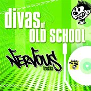 Divas of old school nervous house cover image cdn