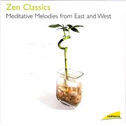 Zen classics meditative melodies from east and west cover image cdn