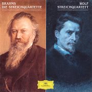 Brahms: string quartets op. 51 nos. 1&2; string quartet no. 3, op. 67 / wolf: string quartet in d mi cover image cdn