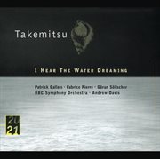 Takemitsu: i hear the water dreaming; toward the sea i/ii/iii cover image cdn