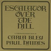 Escalator over the hill - a chronotransduction by carla bley and paul haines cover image cdn
