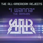 I wanna (the remixes) cover image cdn