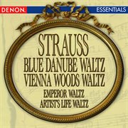 Strauss: blue danube waltz - vienna woods waltz - emperor waltz - artist's life waltz cover image cdn