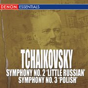 Tchaikovsky - symphony no. 2 'little russian' - symphony no. 3 'polish' cover image cdn