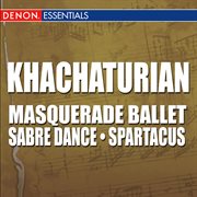 Khachaturian: masquerade ballet - sabre dance from gayane - spartacus ballet cover image cdn