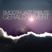 Gerald levert smooth jazz tribute cover image cdn