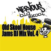 Old skool house jams vol 4 - dj mix cover image cdn