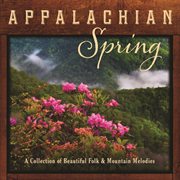 Appalachian spring: a collection of beautiful folk and mountain melodies cover image cdn