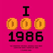 I played 1986 - the greatest arcade, console and home computer game themes of 1986 cover image cdn