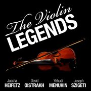 The violin legends: heifetz, oistrakh, menuhin and szigeti cover image cdn