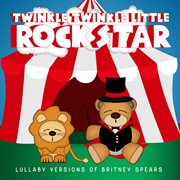 Lullaby versions of britney spears cover image cdn