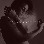 Together we shine - remixes cover image cdn